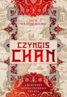 Czyngis-chan. Architekt nowoczesnego świata