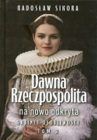 Dawna Rzeczpospolita na nowo odkryta tom 2