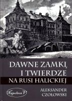 Dawne zamki i twierdze na Rusi Halickiej