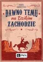 Dawno temu na Dzikim Zachodzie