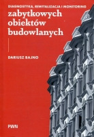 Diagnostyka, rewitalizacja i monitoring zabytkowych obiektów budowlanych