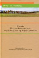 Dobre i złe sąsiedztwa. Historia kluczem do zrozumienia współczesnych relacji międzysąsiedzkich