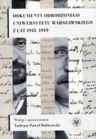 Dokumenty odrodzonego Uniwersytetu Warszawskiego z lat 1915-1919