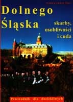 Dolnego Śląska skarby, osobliwości i cuda