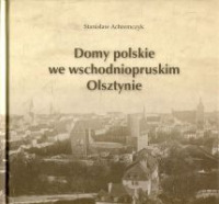 Domy polskie we wschodniopruskim Olsztynie