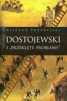 Dostojewski i Przeklęte problemy