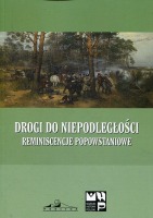 Drogi do niepodległości Reminiscencje popowstaniowe