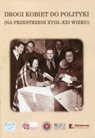 Drogi kobiet do polityki (na przestrzeni XVIII-XXI wieku)