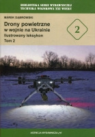 Drony powietrzne w wojnie na Ukrainie. Tom 2