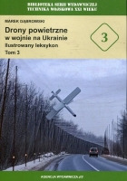 Drony powietrzne w wojnie na Ukrainie. Tom 3