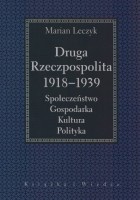 Druga Rzeczpospolita 1918-1939. Społeczeństwo, gospodarka, kultura, polityka