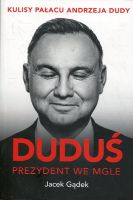 Duduś. Prezydent we mgle