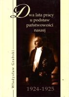 Dwa lata pracy u podstaw państwowości naszej (1924-1925)