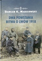 Dwa powstania Bitwa o Lwów 1918