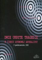 Dwie ukryte tragedie w cieniu atomowej apokalipsy