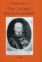 Dwór i klientela Krzysztofa Radziwiłła (1585–1640)