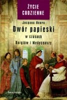 Dwór papieski w czasach Borgiów i Medyceuszy