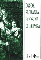 Dwór, plebania, rodzina chłopska