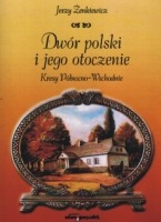 Dwór polski i jego otoczenie