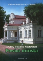 Dwory i pałace Mazowsza. Powiat miński