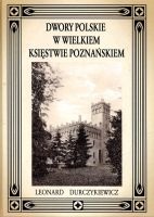 Dwory polskie w Wielkiem Księstwie Poznańskiem