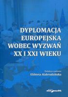 Dyplomacja europejska wobec wyzwań XX i XXI wieku