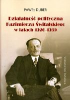 Działalność polityczna Kazimierza Świtalskiego w latach 1926-1939