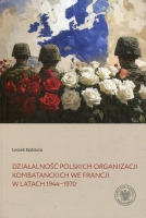 Działalność polskich organizacji kombatanckich we Francji w latach 1944–1970