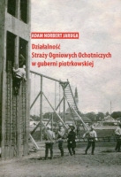 Działalność Straży Ogniowych Ochotniczych w guberni piotrkowskie