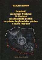 Działalność Żandarmerii Wojskowej Sił Zbrojnych Rzeczypospolitej Polskiej w systemie bezpieczeństwa Państwa w latach 1999-2018