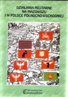 Działania militarne na Mazowszu i w Polsce Pn-Wsch od X do XX w.