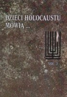 Dzieci Holocaustu mówią...