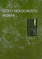 Dzieci Holocaustu mówią...vol.4