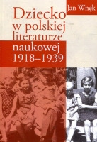 Dziecko w polskiej literaturze naukowej 1918-1939