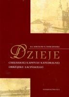 Dzieje chełmskiej kapituły katedralnej obrządku łacińskiego