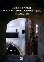 Dzieje i skarby kościoła Świętojakubskiego w Toruniu