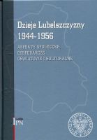 Dzieje Lubelszczyzny 1944–1956. Tom 2. Aspekty społeczne, gospodarcze, oświatowe i kulturalne
