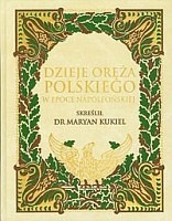 Dzieje oręża polskiego w epoce napoleońskiej