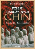 Dzieje starożytnych Chin. Dynastie Qin i Zachodnich Han