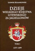 Dzieje Wielkiego Księstwa Litewskiego za Jagiellonów tom I
