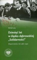 Dziesięć lat w Śląsko-Dąbrowskiej „Solidarności ”
