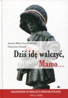 Dziś idę walczyć Mamo...