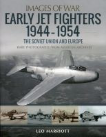 Early Jet Fighters 1944-1954. The Soviet Union and Europe - Images of War
