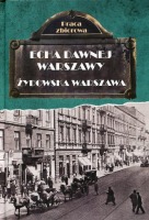 Echa Dawnej Warszawy. Tom. 9. Żydowska Warszawa