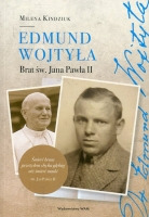 Edmund Wojtyła Brat św. Jana Pawła II