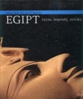 Egipt. Życie, legendy, sztuka