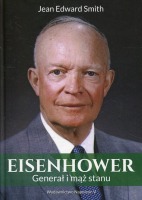 Eisenhower. Generał i mąż stanu