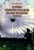 Elitarne jednostki specjalne Wojska Polskiego 1939-45