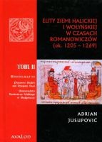 Elity ziemi halickiej i wołyńskiej w czasach Romanowiczów (ok.1205-1269)