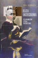 Eliza Orzeszkowa. Fizjonomiczne studia portretowe